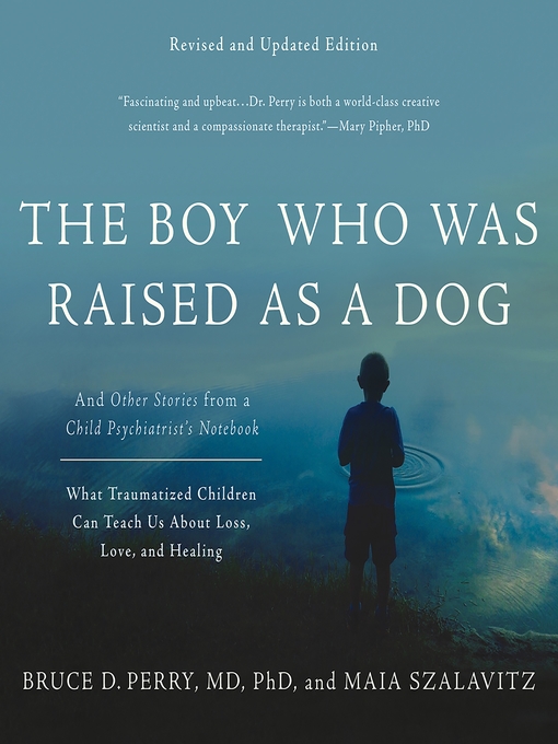 Title details for The Boy Who Was Raised as a Dog by Bruce D Perry - Wait list